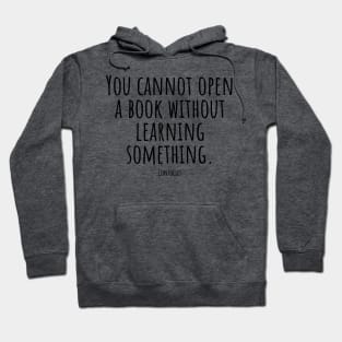 You-cannot-open-a-book-without-learning-something.(Confucius) Hoodie